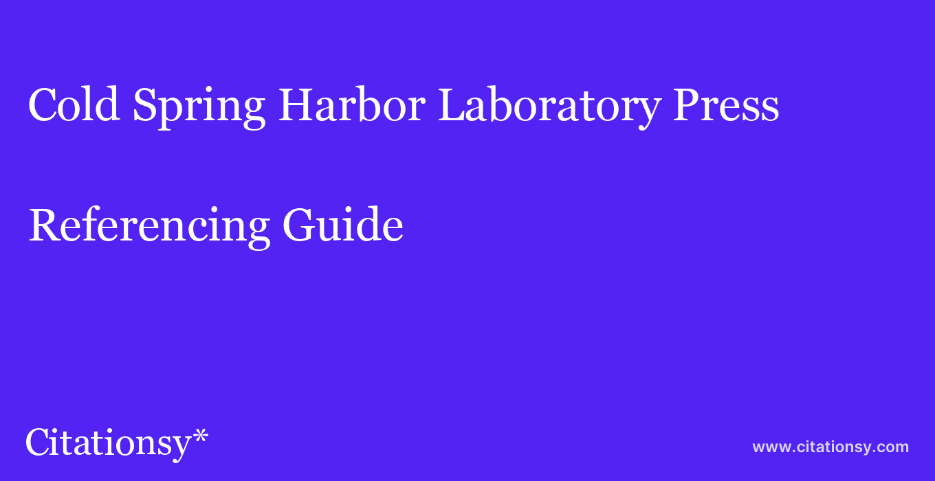 cite Cold Spring Harbor Laboratory Press  — Referencing Guide